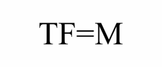 TF=M
