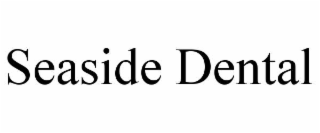 SEASIDE DENTAL