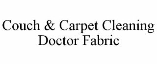 COUCH & CARPET CLEANING DOCTOR FABRIC