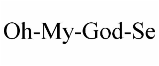 OH-MY-GOD-SE