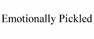 EMOTIONALLY PICKLED