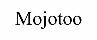 MOJOTOO