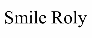 SMILE ROLY