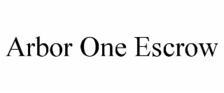 ARBOR ONE ESCROW