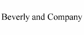 BEVERLY AND COMPANY