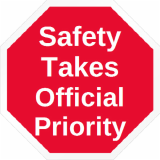 SAFETY TAKES OFFICIAL PRIORITY
