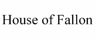HOUSE OF FALLON
