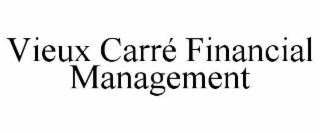 VIEUX CARRÃ FINANCIAL MANAGEMENT