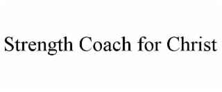 STRENGTH COACH FOR CHRIST
