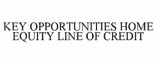 KEY OPPORTUNITIES HOME EQUITY LINE OF CREDIT