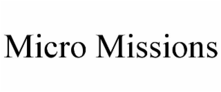 MICRO MISSIONS