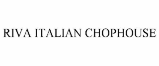 RIVA ITALIAN CHOPHOUSE