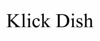 KLICK DISH