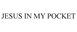 JESUS IN MY POCKET