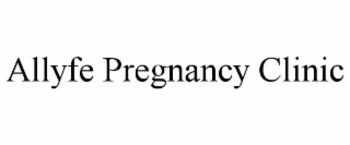 ALLYFE PREGNANCY CLINIC