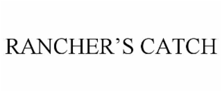RANCHERâS CATCH