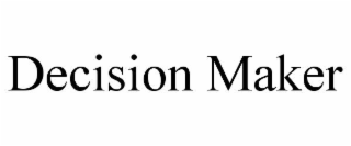 DECISION MAKER