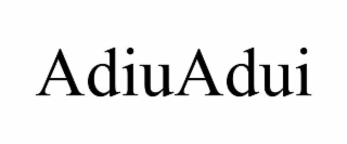 ADIUADUI