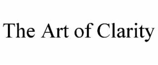 THE ART OF CLARITY