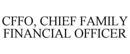 CFFO, CHIEF FAMILY FINANCIAL OFFICER