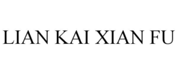 LIAN KAI XIAN FU