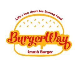 BURGERWAY SMASH BURGER LIFE'S TOO SHORT FOR BORING FOOD