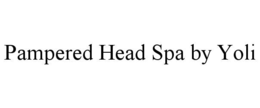 PAMPERED HEAD SPA BY YOLI