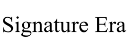 SIGNATURE ERA