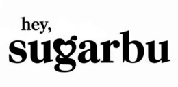 HEY, SUGARBU