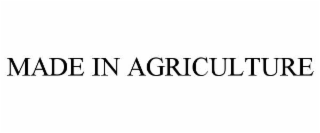 MADE IN AGRICULTURE