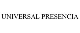 UNIVERSAL PRESENCIA