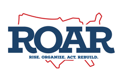 ROAR RISE. ORGANIZE. ACT. REBUILD