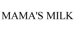 MAMA'S MILK