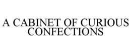 A CABINET OF CURIOUS CONFECTIONS