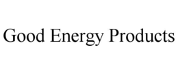 GOOD ENERGY PRODUCTS