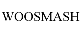 WOOSMASH
