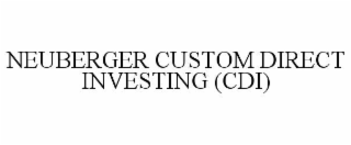 NEUBERGER CUSTOM DIRECT INVESTING (CDI)