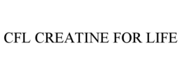 CFL CREATINE FOR LIFE