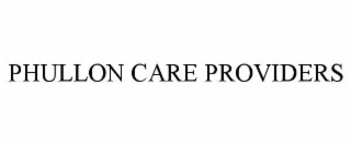 PHULLON CARE PROVIDERS