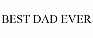 BEST DAD EVER