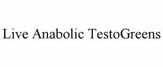 LIVE ANABOLIC TESTOGREENS