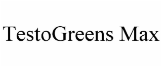 TESTOGREENS MAX
