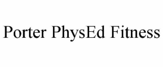 PORTER PHYSED FITNESS