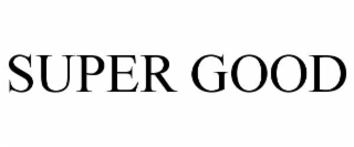 SUPER GOOD
