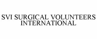 SVI SURGICAL VOLUNTEERS INTERNATIONAL