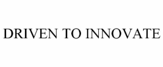 DRIVEN TO INNOVATE