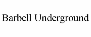 BARBELL UNDERGROUND