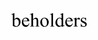 BEHOLDERS