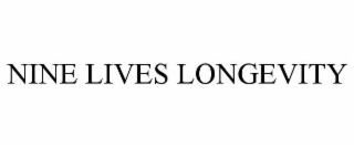 NINE LIVES LONGEVITY