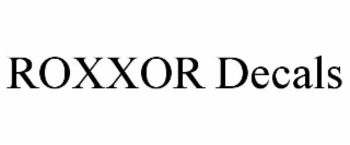 ROXXOR DECALS